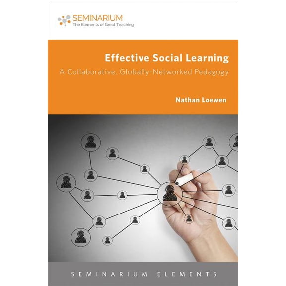 Seminarium Elements Effective Social Learning: A Collaborative, Globally-Networked Pedagogy, (Paperback)