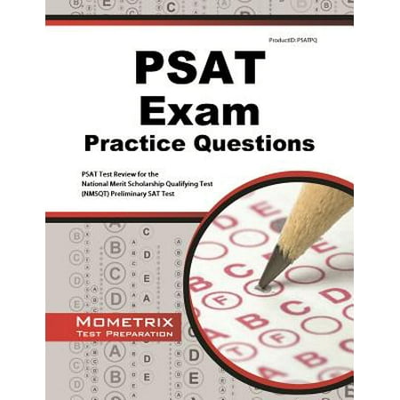 PSAT Exam Practice Questions : PSAT Practice Tests & Review for the National Merit Scholarship Qualifying Test (Nmsqt) Preliminary SAT