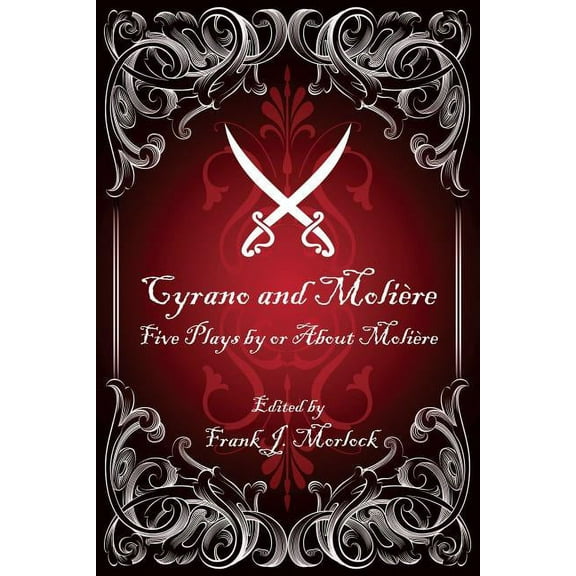 Cyrano and Molière: Five Plays by or About Molière, (Paperback)