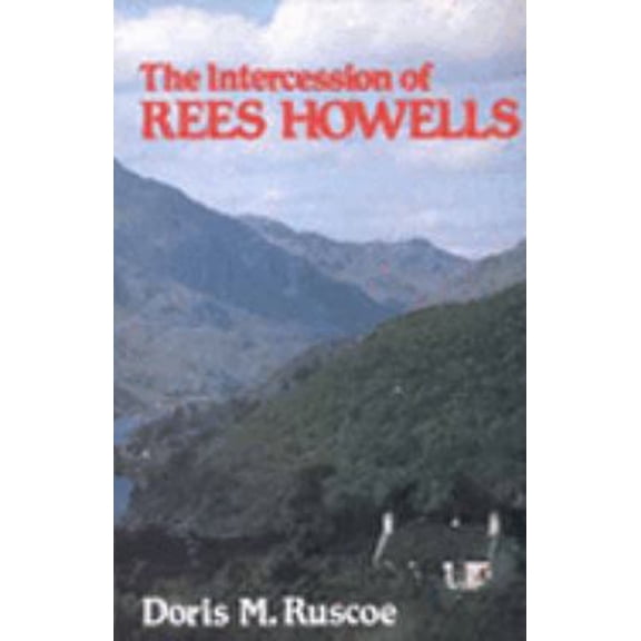 Pre-Owned The Intercession of Rees Howells (Paperback) 0718825853 9780718825850