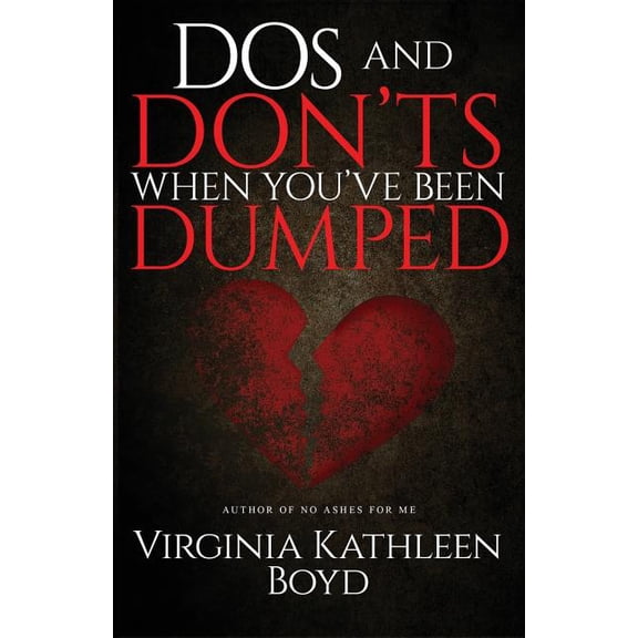 DOS and Don'ts When You've Been Dumped, (Paperback)