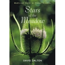 Stars of the Meadow: Medicinal Herbs as Flower Essences, (Paperback)