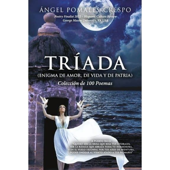 TrÃ­ada (Enigma de Amor, de Vida Y de Patria): ColecciÃ³n de 100 Poemas, (Paperback)