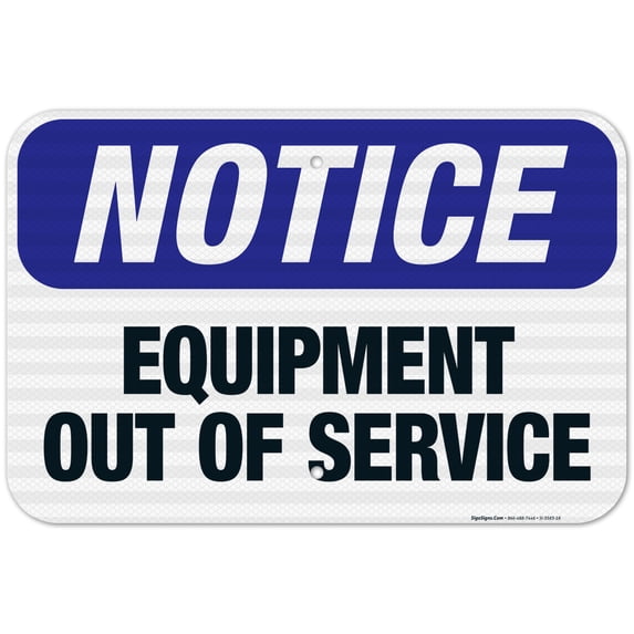 Equipment Out Of Service Sign, OSHA Notice Sign, 12x18 Reflective Aluminum EGP
