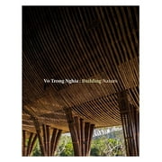 Vo Trong Nghia: Building Nature: Green/Bamboo (Paperback)