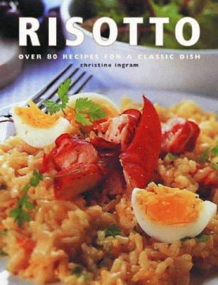 Pre-Owned Risotto: Over 80 Recipes for a Classic Dish (Hardcover ...