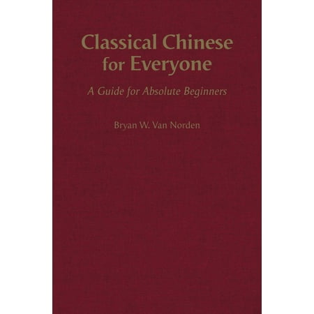 UPC: 9781624668227 | Classical Chinese for Everyone : A Guide for Absolute Beginners (Hardcover)
