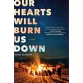 thumbnail image 1 of Pre-Owned Our Hearts Will Burn Us Down (Paperback) 0062429140 9780062429148, 1 of 1