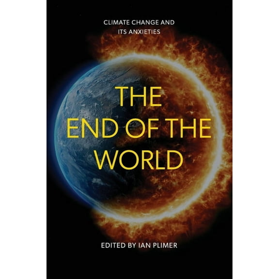 The End of the World: Climate Change and Its Anxieties, (Paperback)