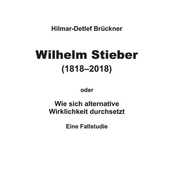 Wilhelm Stieber (1818-2018) (Paperback)