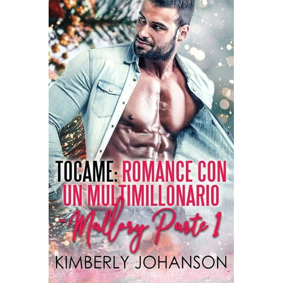 Mallory Tocame: Romance con un Multimillonario, Book 1, (Paperback)