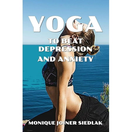 Yoga to Beat Depression and Anxiety - eBook