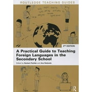 Routledge Teaching Guides: A Practical Guide to Teaching Foreign Languages in the Secondary School (Paperback)