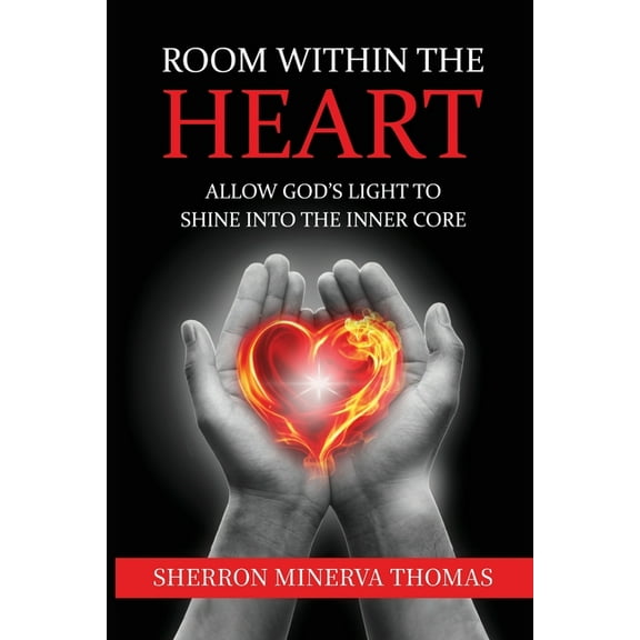 Room Within The Heart: Allow God's Light To Shine Into The Inner Core, (Paperback)