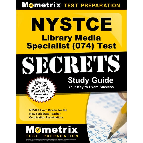 NYSTCE Library Media Specialist (074) Test Secrets Study Guide: NYSTCE Exam Review for the New York State Teacher Certification Examinations