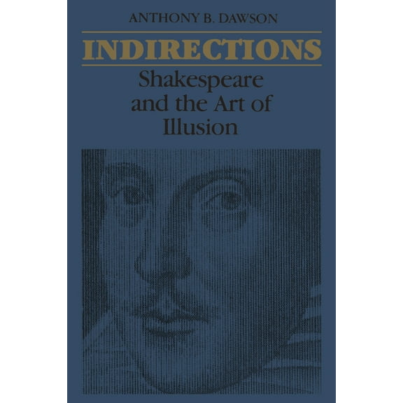 Heritage Indirections: Shakespeare and the Art of Illusion, (Paperback)