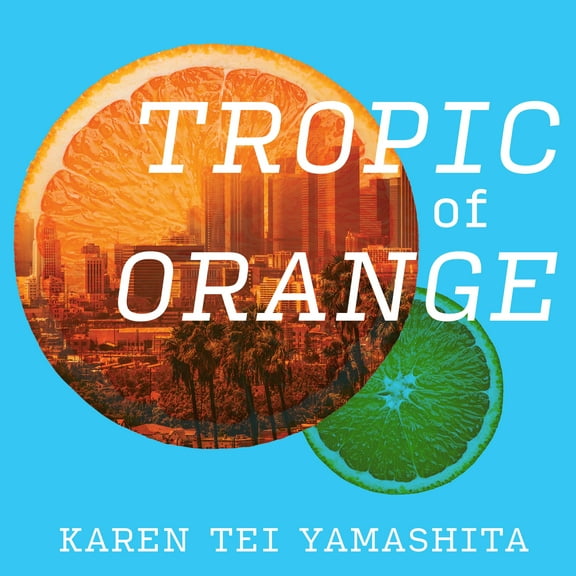 Tropic of Orange (Audiobook)