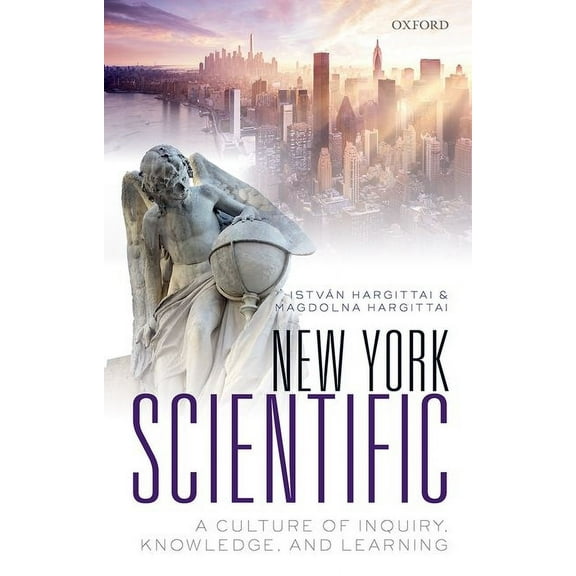 New York Scientific: A Culture of Inquiry, Knowledge, and Learning, (Hardcover)