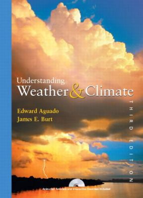 Pre-Owned Understanding Weather and Climate, Third Edition (Hardcover) 0131015826 9780131015821