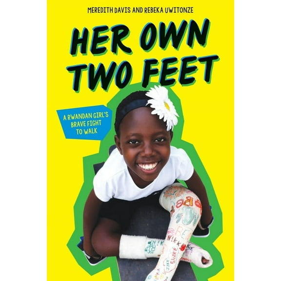 Her Own Two Feet: A Rwandan Girl's Brave Fight to Walk (Scholastic Focus), (Hardcover)