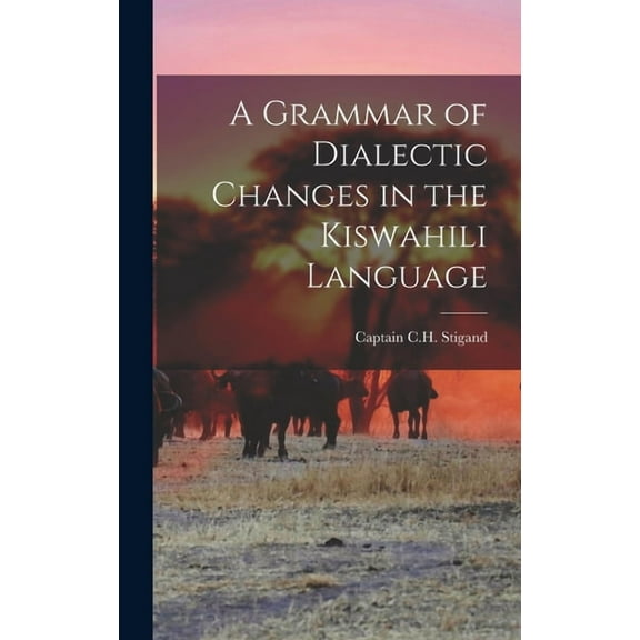 A Grammar of Dialectic Changes in the Kiswahili Language (Hardcover)