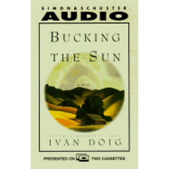 Pre-Owned Bucking the Sun (Audiobook On Cassette Tape) by Ivan Doig