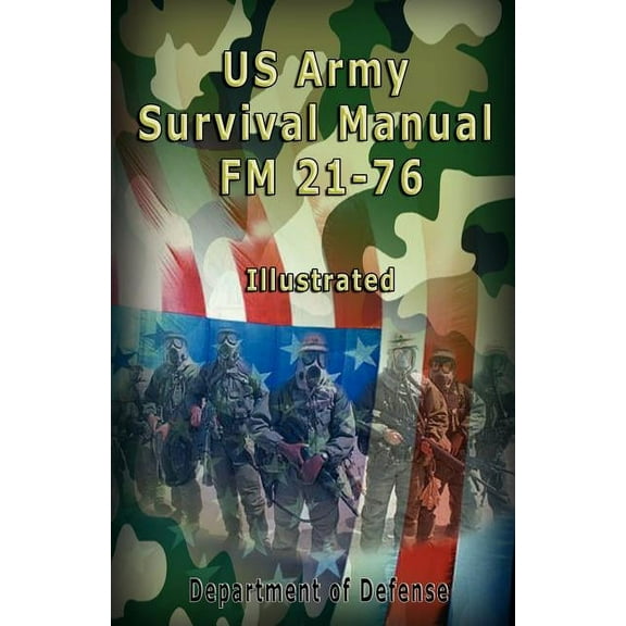 US Army Survival Manual: FM 21-76, Illustrated, (Paperback)
