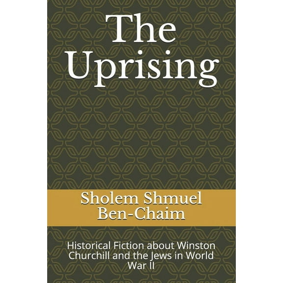 The Uprising: Historical Fiction about Winston Churchill and the Jews in World War II