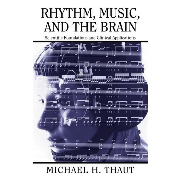 Studies on New Music Research Rhythm, Music, and the Brain: Scientific Foundations and Clinical Applications, Book 7, (Hardcover)
