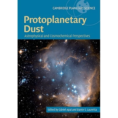 Protoplanetary Dust Astrophysical And Cosmochemical