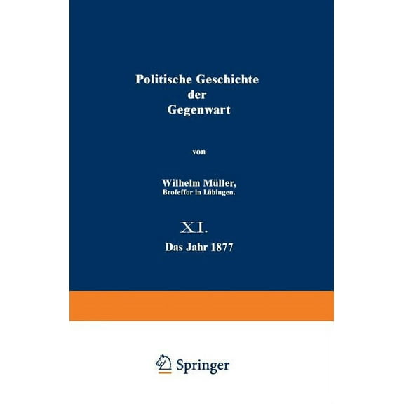 Politische Geschichte Der Gegenwart: 11. Das Jahr 1877, (Paperback)