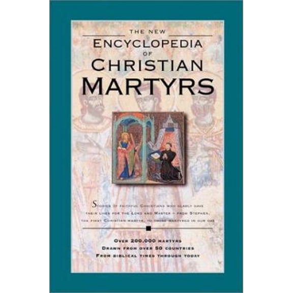 Pre-Owned The New Encyclopedia of Christian Martyrs (Hardcover) 0801012252 9780801012259