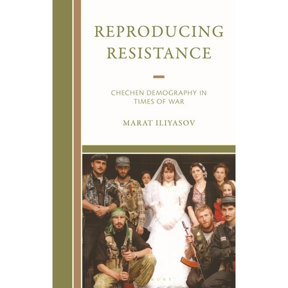 Reproducing Resistance: Chechen Demography in Times of War, (Hardcover)