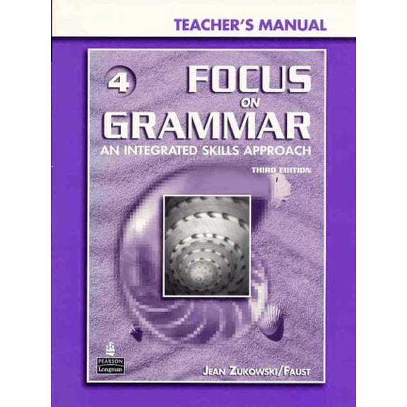 Pre-Owned Focus on Grammar, Book 4: An Integrated Skills Approach, Third Edition (Teacher's Manual) (Paperback) 0131912348 9780131912342