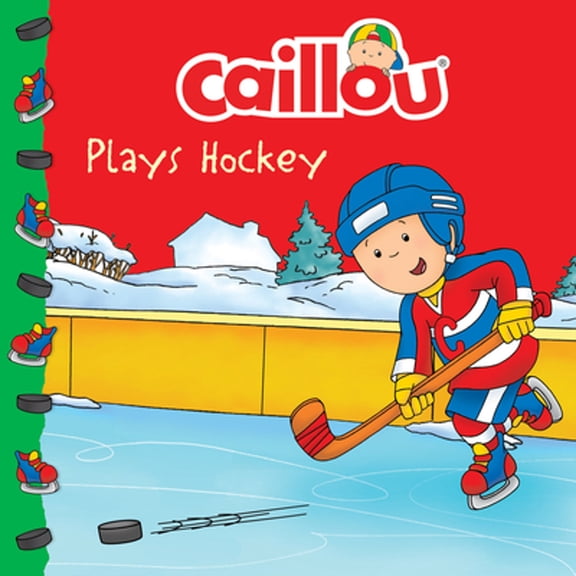 Pre-Owned Caillou Plays Hockey (Paperback 9782897184070) by Anne Paradis (Adapted by)