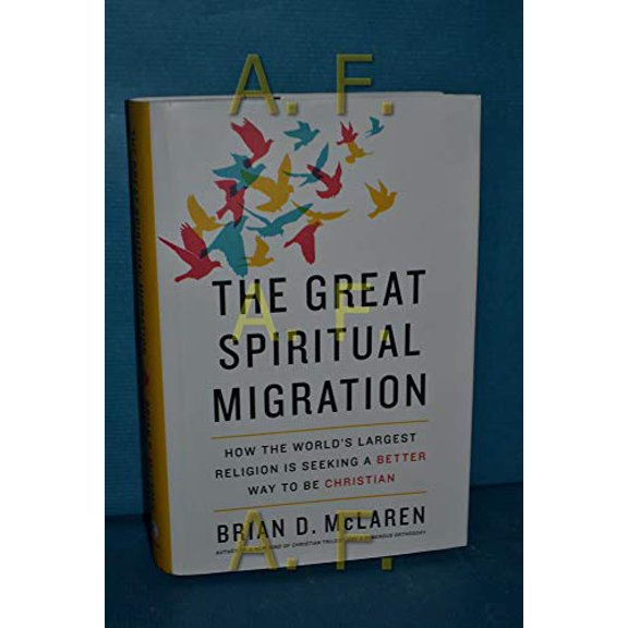 Pre-Owned The Great Spiritual Migration: How the World's Largest Religion Is Seeking a Better Way to Be Christian (Hardcover) 1601427913 9781601427915