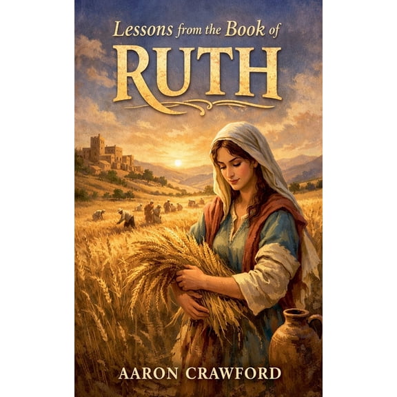 Lessons From the Book of Ruth, (Paperback)