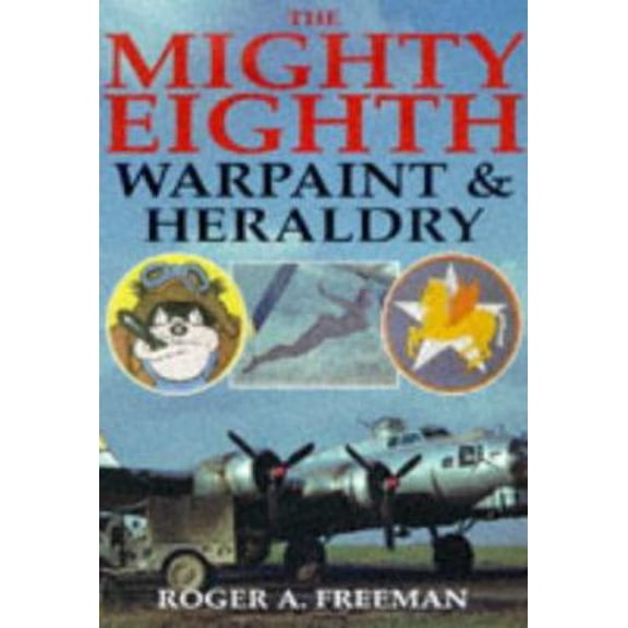 Pre-Owned The Mighty Eighth: Warpaint & Heraldry (Hardcover) 1854093738 9781854093738