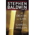 thumbnail image 2 of The Death and Life of Gabriel Phillips, (Paperback), 2 of 2