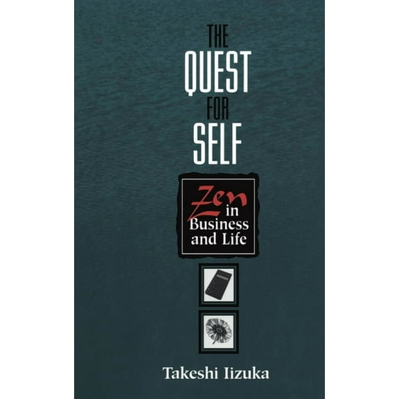 The Quest for Self: Zen in Business and Life, (Hardcover)