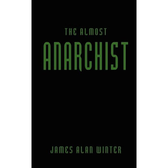 The Almost Anarchist
