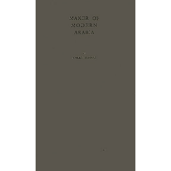 Maker of Modern Arabia, (Hardcover)