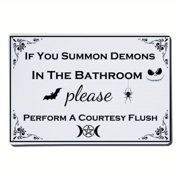 1pc, Vintage Bathroom Metal Sign, If You Summon Demons In The Bathroom Please Perform A Courtesy Flush Retro Tin Sign Halloween Humor Goth Gothic Bathroom Wall Decor (8''x12''/20cm*30cm)