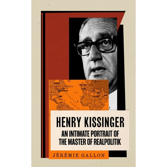 Henry Kissinger, the European, (Hardcover)