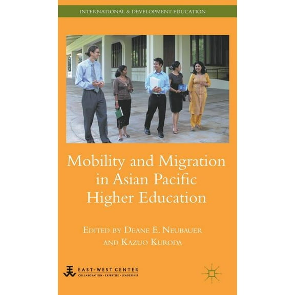International and Development Education Mobility and Migration in Asian Pacific Higher Education, (Hardcover)