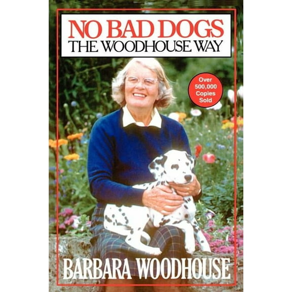 No Bad Dogs: The Woodhouse Way, (Paperback)