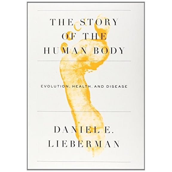 Pre-Owned The Story of the Human Body: Evolution, Health, and Disease (Hardcover) 0307379418 9780307379412