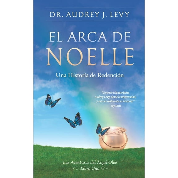 Las Aventuras de Oleo: El Arca de Noelle : Una Historia de Redención (Series #1) (Paperback)