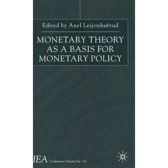International Economic Association Monetary Theory as a Basis for Monetary Policy, (Hardcover)