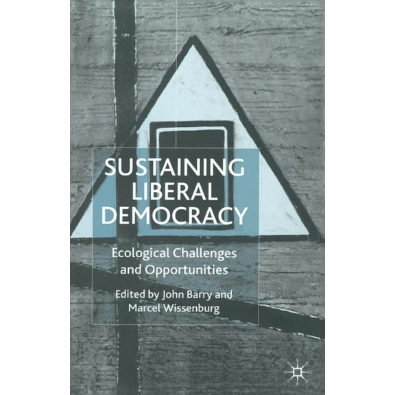 Sustaining Liberal Democracy: Ecological Challenges and Opportunities, (Paperback)